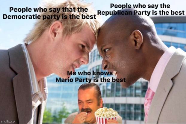 Mario Party > politics | image tagged in memes,funny memes,funny,mario,video games | made w/ Imgflip meme maker