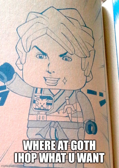 Jojo Lloyd | WHERE AT GOTH IHOP WHAT U WANT | image tagged in jojo lloyd | made w/ Imgflip meme maker