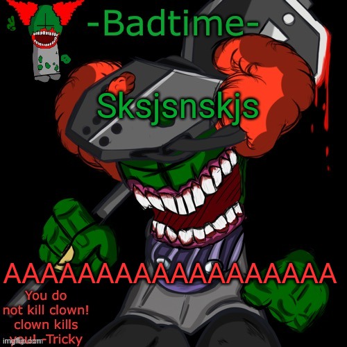 HAAAAAANNNKKKK | Sksjsnskjs; AAAAAAAAAAAAAAAAAA | image tagged in haaaaaannnkkkk | made w/ Imgflip meme maker