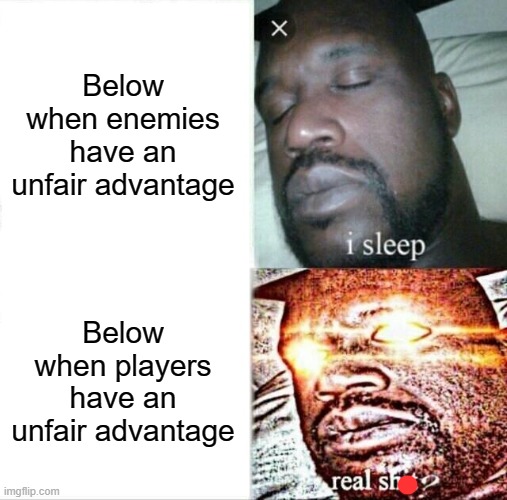 Sleeping Shaq | Below when enemies have an unfair advantage; Below when players have an unfair advantage | image tagged in memes,sleeping shaq,roblox,roblox meme,tower defense simulator | made w/ Imgflip meme maker