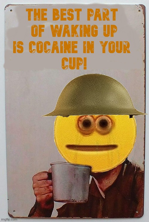 the best part of waking up | image tagged in crusader | made w/ Imgflip meme maker