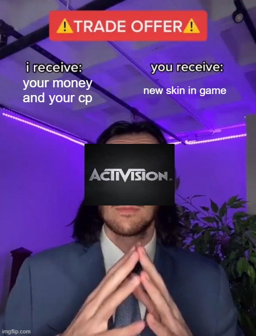 Trade Offer | your money and your cp; new skin in game | image tagged in trade offer | made w/ Imgflip meme maker