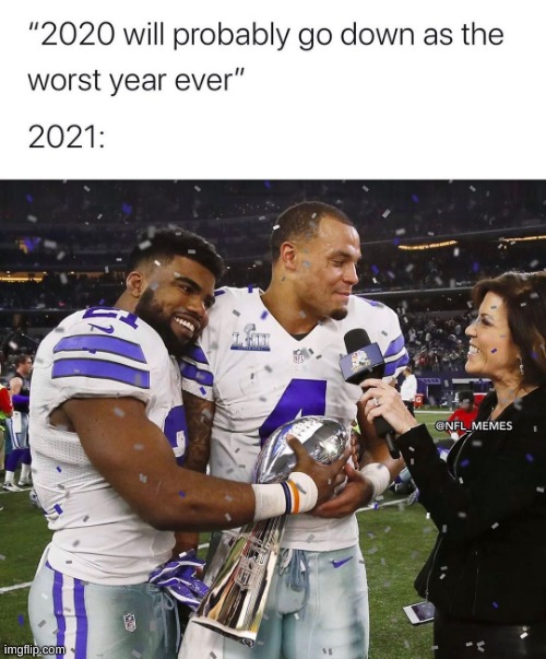 It can't get that bad | image tagged in memes,funny,2021,nfl,cowboys | made w/ Imgflip meme maker