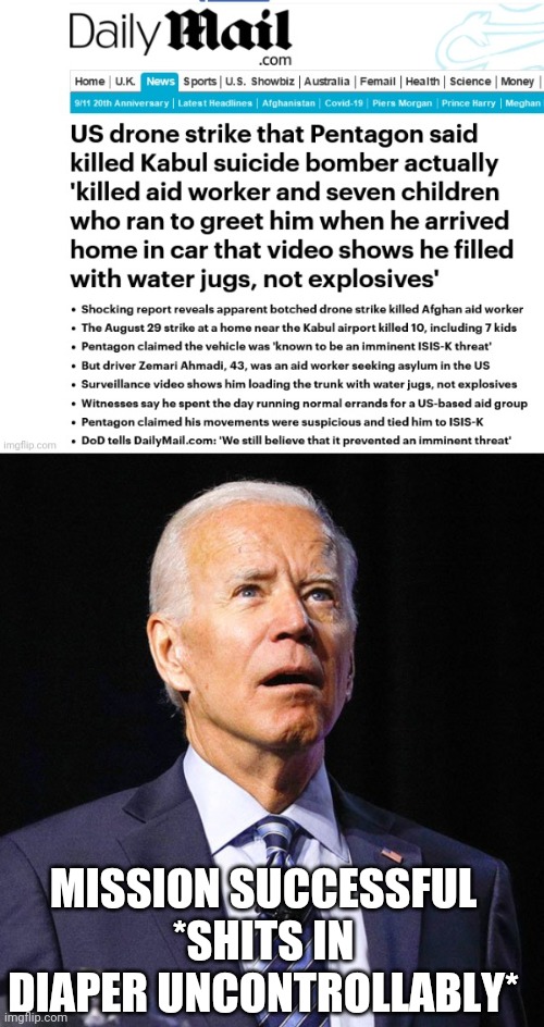 And the left all cheered | MISSION SUCCESSFUL *SHITS IN DIAPER UNCONTROLLABLY* | image tagged in joe biden,diaper shitterer | made w/ Imgflip meme maker