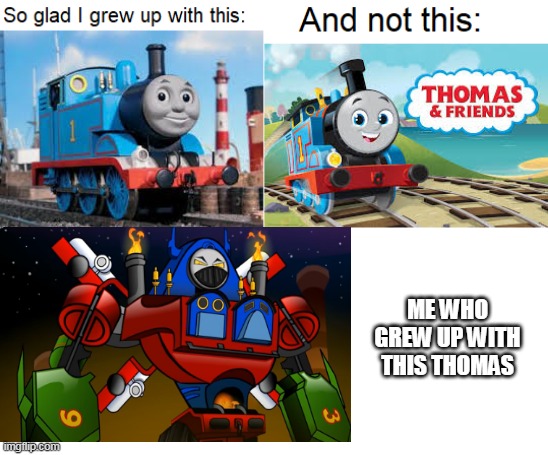 Who grew up with what Thomas - Imgflip