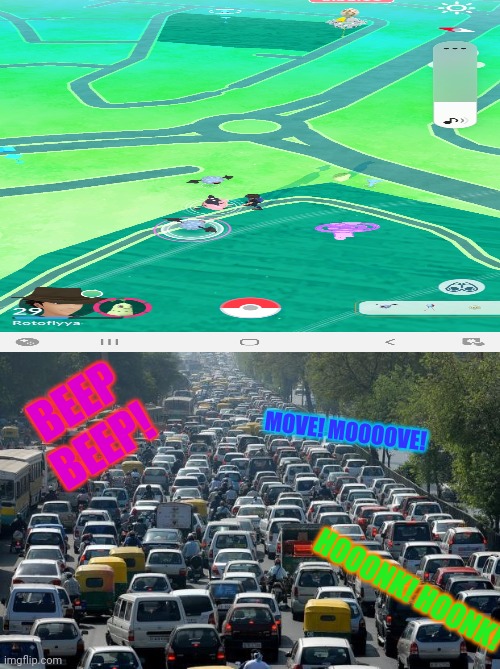 Pokemon Go Traffic Jam | BEEP BEEP! MOVE! MOOOOVE! HOOONK! HOONK! | image tagged in pokemon go,traffic jam,certified bruh moment | made w/ Imgflip meme maker