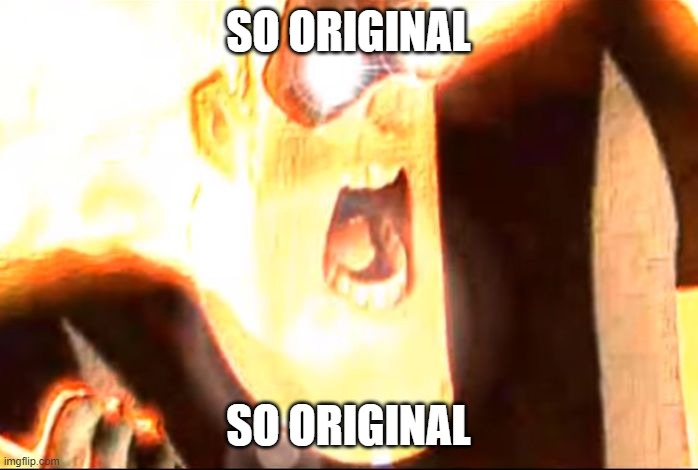 Deep fried mr. Incredible  | SO ORIGINAL SO ORIGINAL | image tagged in deep fried mr incredible | made w/ Imgflip meme maker