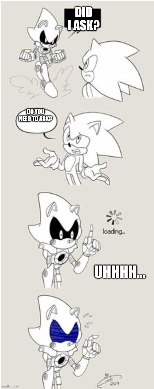 You don't need to ask | DID I ASK? DO YOU NEED TO ASK? UHHHH... | image tagged in sonic comic thingy | made w/ Imgflip meme maker