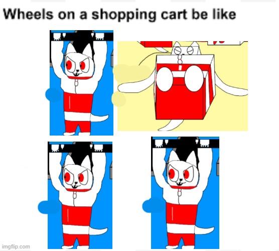uhh ok? | image tagged in wheels on a shopping cart be like | made w/ Imgflip meme maker