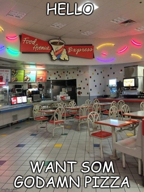 hello. want pizza | HELLO; WANT SOM GODAMN PIZZA | image tagged in yoface | made w/ Imgflip meme maker