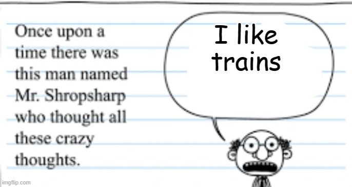 crazy thoughts | I like trains | image tagged in crazy thoughts | made w/ Imgflip meme maker