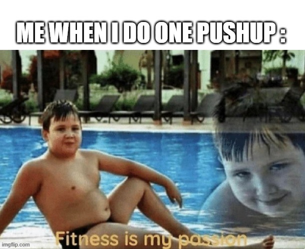 push up | image tagged in funny,funny memes | made w/ Imgflip meme maker