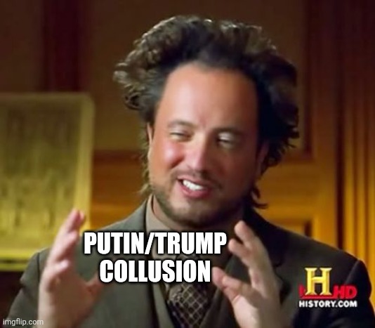 Ancient Aliens Meme | PUTIN/TRUMP COLLUSION | image tagged in memes,ancient aliens | made w/ Imgflip meme maker