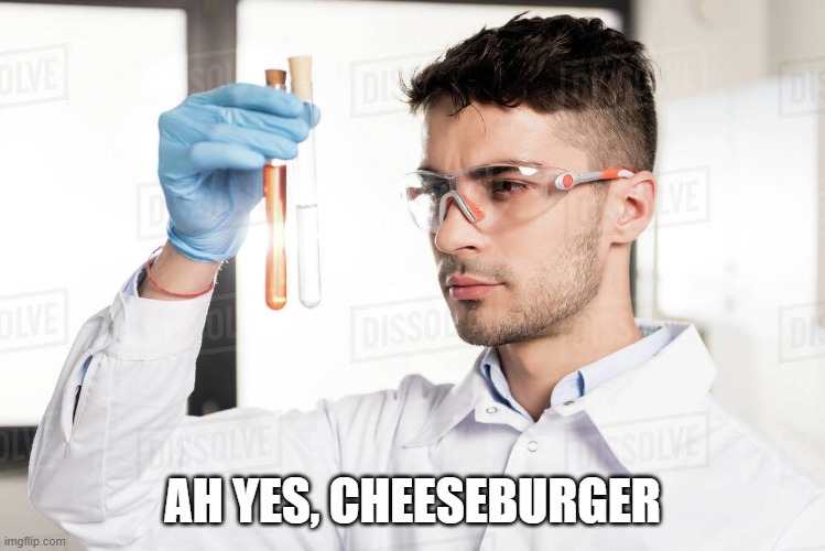 Ah yes, [SCIENCE ELEMENT] | AH YES, CHEESEBURGER | image tagged in ah yes science element | made w/ Imgflip meme maker