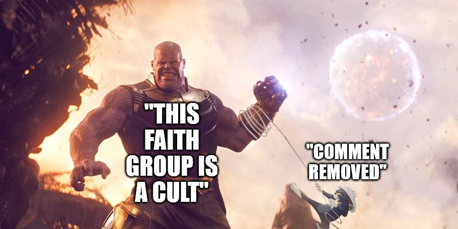 Unless we are talking about Scientology | "THIS FAITH GROUP IS A CULT"; "COMMENT REMOVED" | image tagged in dank,christian,memes | made w/ Imgflip meme maker