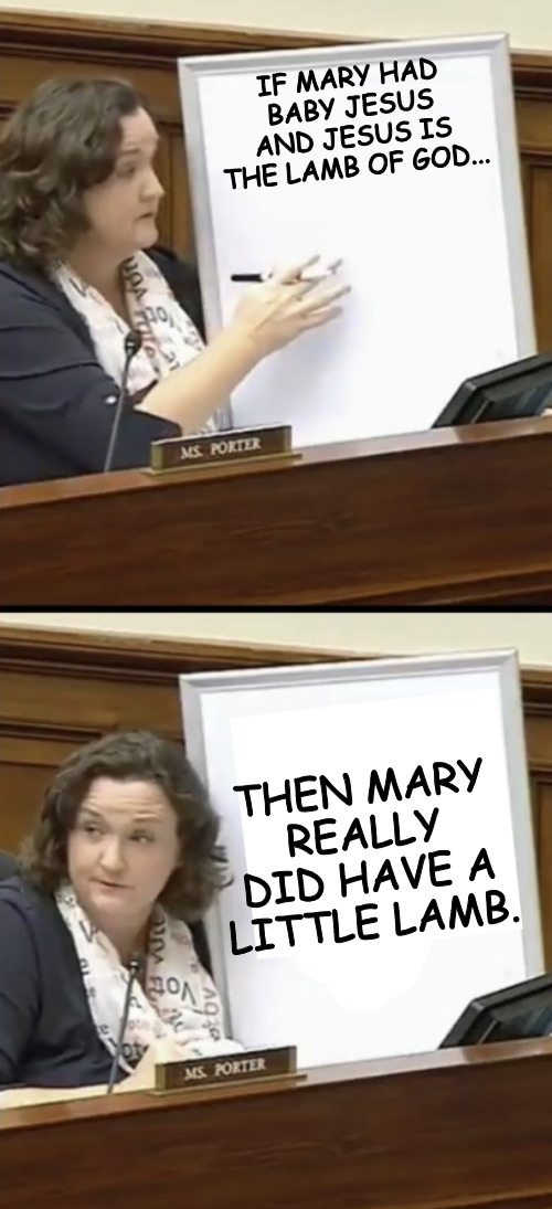 Technically the truth | IF MARY HAD BABY JESUS AND JESUS IS THE LAMB OF GOD... THEN MARY REALLY DID HAVE A LITTLE LAMB. | image tagged in dank,christian,memes,r/dankchristianmemes | made w/ Imgflip meme maker