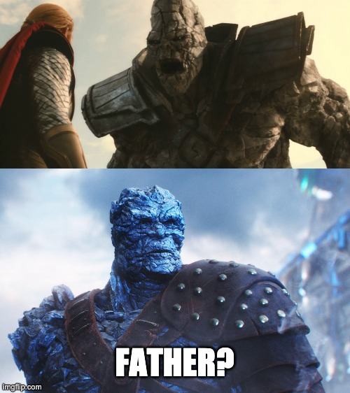 FATHER? | image tagged in thor,korg,memes | made w/ Imgflip meme maker