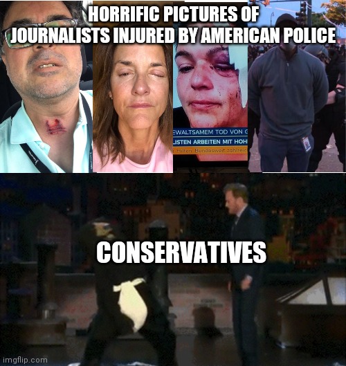 Magascum destroyed America | HORRIFIC PICTURES OF JOURNALISTS INJURED BY AMERICAN POLICE; CONSERVATIVES | made w/ Imgflip meme maker