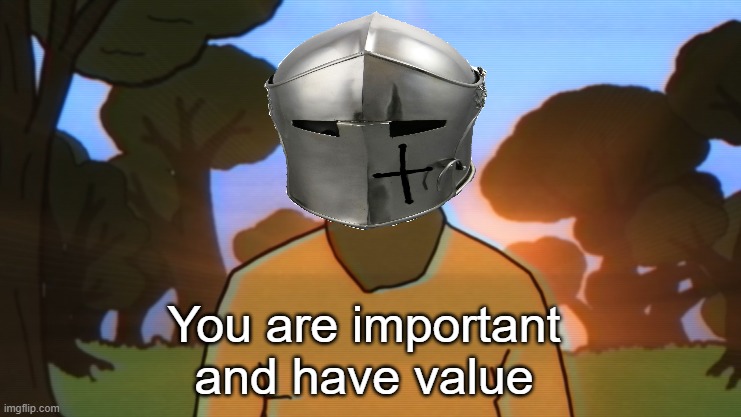 A very original title | You are important and have value | image tagged in rmk | made w/ Imgflip meme maker