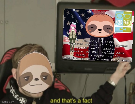 Sloth and that’s a fact | image tagged in sloth and that s a fact | made w/ Imgflip meme maker