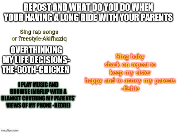 I PLAY MUSIC AND BROWSE IMGFLIP WITH A BLANKET COVERING MY PARENTS’ VIEWS OF MY PHONE -KEDREI | made w/ Imgflip meme maker