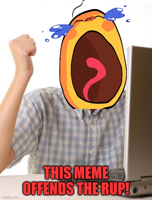THIS MEME OFFENDS THE RUP! | made w/ Imgflip meme maker