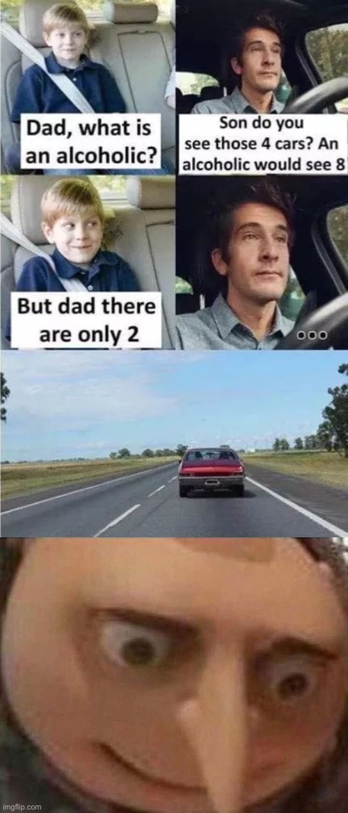 this is gonna be fatal | image tagged in gru meme,dark humor,funny,drunk,dad driving,dui | made w/ Imgflip meme maker