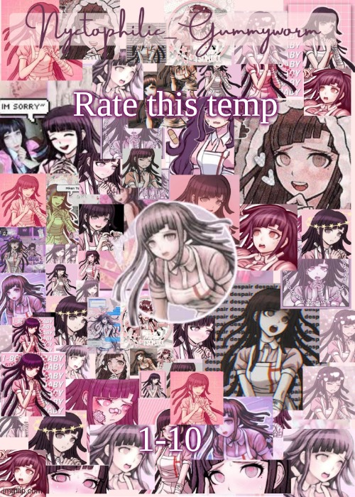 I made it myself- | Rate this temp; 1-10 | image tagged in updated gummyworm mikan temp cause they tinker too much- | made w/ Imgflip meme maker