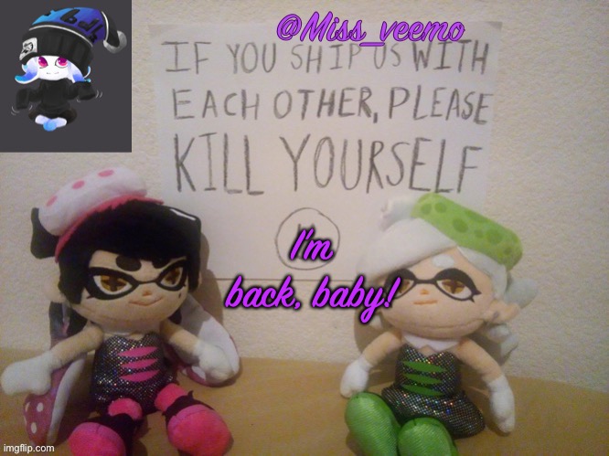 Miss_veemo announcement template | I’m back, baby! | image tagged in miss_veemo announcement template | made w/ Imgflip meme maker