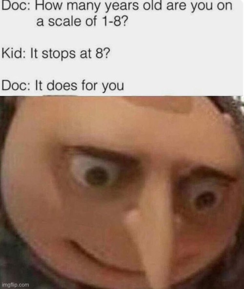 tick tick boom for you | image tagged in gru meme,funny,dark humor,doctor,oof | made w/ Imgflip meme maker