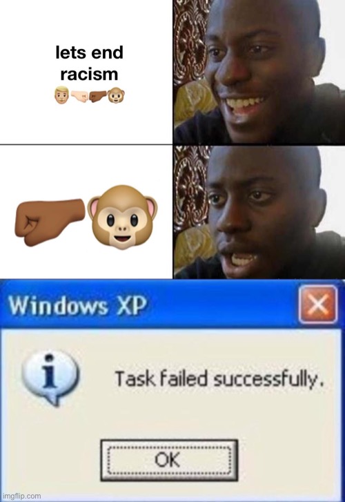 this failed XD | image tagged in task failed successfully | made w/ Imgflip meme maker