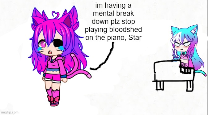 Idk ( inspiration: https://www.youtube.com/post/Ugyl8qNPX_Iio0ZsAjV4AaABCQ ) | im having a mental break down plz stop playing bloodshed on the piano, Star | made w/ Imgflip meme maker