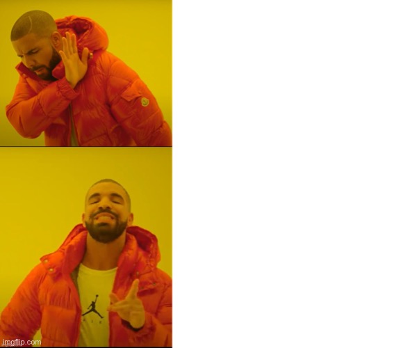 Drake Hotline Bling (made by me with video clips. Blank Meme Template