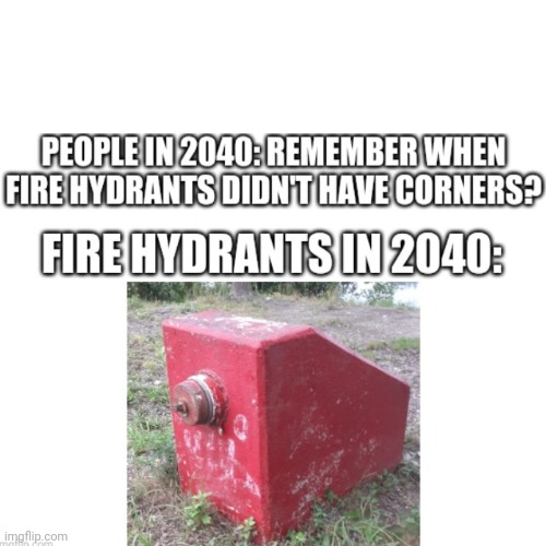 Weird fire hydrant That I found | image tagged in fire hydrant,funny,aswd333 is stupid | made w/ Imgflip meme maker
