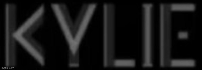 Kylie font black | image tagged in kylie font black | made w/ Imgflip meme maker
