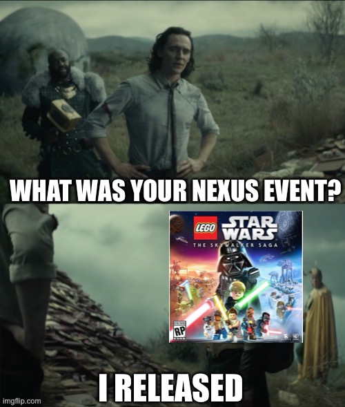 What was your nexus event | WHAT WAS YOUR NEXUS EVENT? I RELEASED | image tagged in what was your nexus event | made w/ Imgflip meme maker