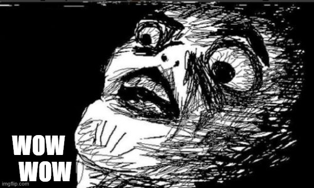 Gasp Rage Face Meme | WOW WOW | image tagged in memes,gasp rage face | made w/ Imgflip meme maker