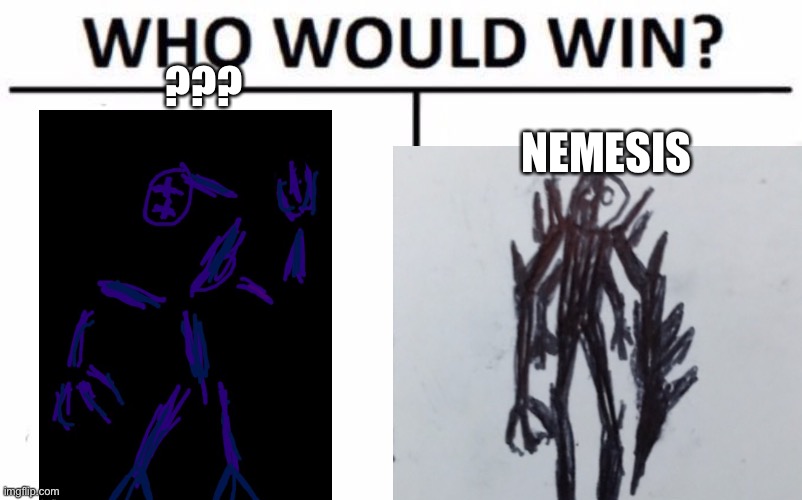 ??? NEMESIS | made w/ Imgflip meme maker