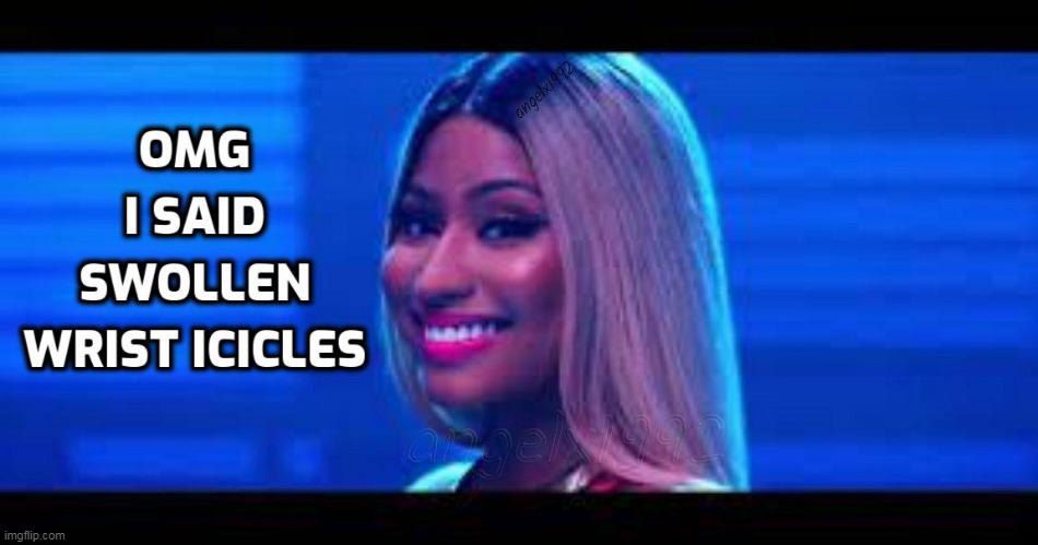 image tagged in nicki minaj,testicles,covid-19,vaccines,wrist icicles,side to side | made w/ Imgflip meme maker