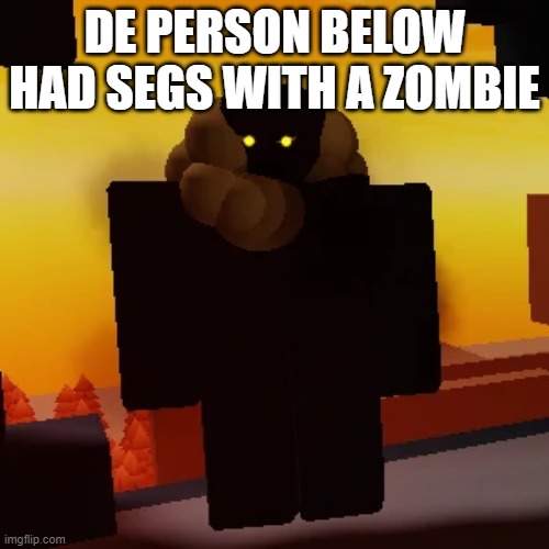 enchanted scourge | DE PERSON BELOW HAD SEGS WITH A ZOMBIE | image tagged in enchanted scourge | made w/ Imgflip meme maker