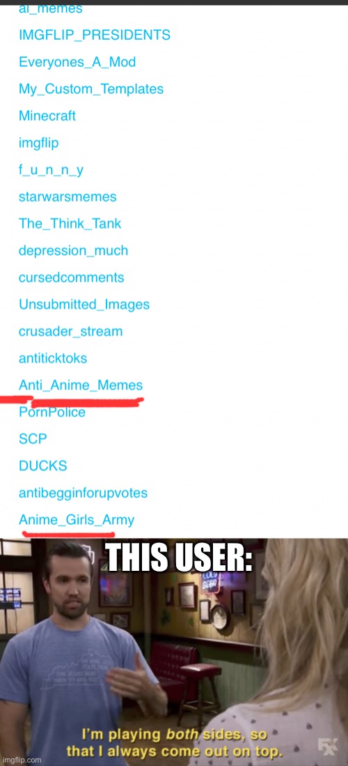 Hol up | THIS USER: | image tagged in i'm playing both sides | made w/ Imgflip meme maker