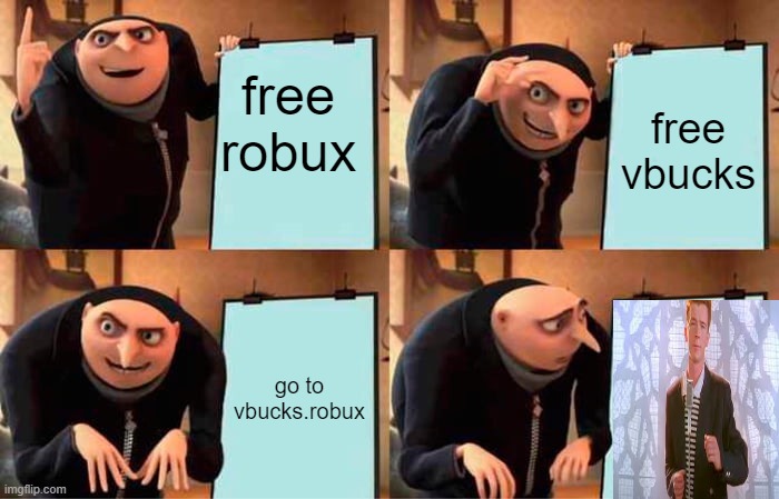 Gru's Plan Meme | free robux; free vbucks; go to vbucks.robux | image tagged in memes,gru's plan | made w/ Imgflip meme maker