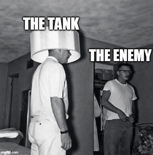 camoflage | THE TANK THE ENEMY | image tagged in camoflage | made w/ Imgflip meme maker
