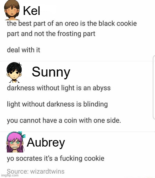 Oreo Philosophy (Omori ver.) | Kel; Sunny; Aubrey | made w/ Imgflip meme maker