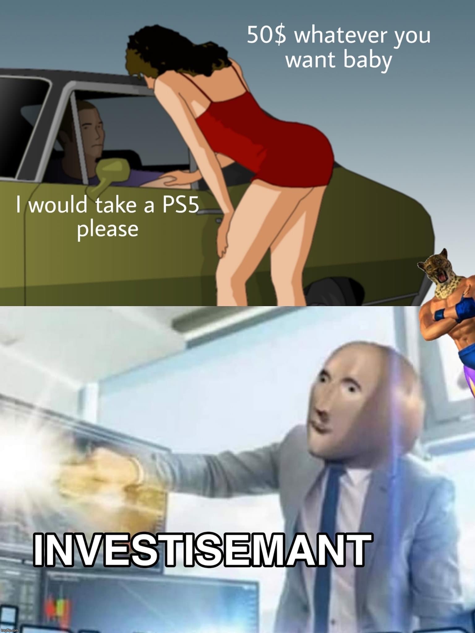 I did not see that coming | image tagged in invest,sex jokes,repost,hooker,prostitute,investment | made w/ Imgflip meme maker