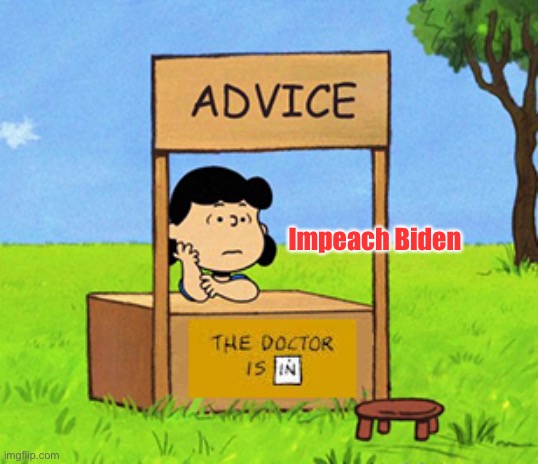 Lucy's Advice Booth | Impeach Biden | image tagged in lucy's advice booth | made w/ Imgflip meme maker