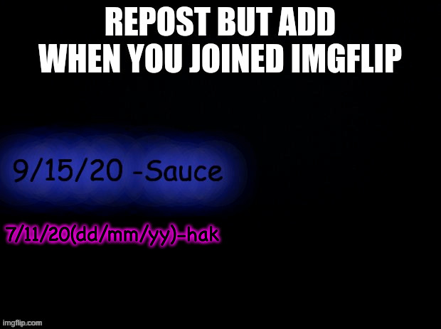 7/11/20(dd/mm/yy)-hak | made w/ Imgflip meme maker