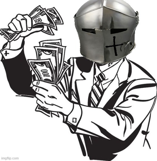 Shut up and take my money crusader | image tagged in shut up and take my money crusader | made w/ Imgflip meme maker