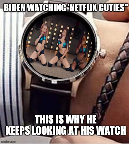 Pedo Joe | BIDEN WATCHING 'NETFLIX CUTIES" | image tagged in pedophile,joe biden | made w/ Imgflip meme maker