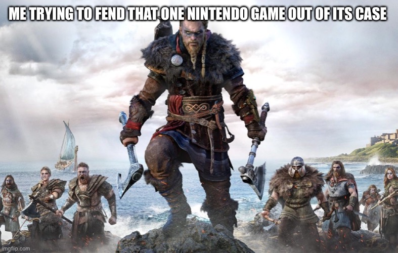 All Nintendo switch users have to have this happen to you | ME TRYING TO FEND THAT ONE NINTENDO GAME OUT OF ITS CASE | image tagged in assassins creed,gaming,nintendo switch | made w/ Imgflip meme maker